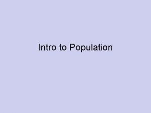 Intro to Population Deep Thought What causes population