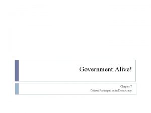 Government Alive Chapter 7 Citizen Participation in Democracy