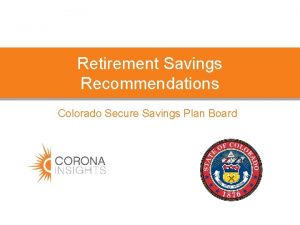 Retirement Savings Recommendations Colorado Secure Savings Plan Board