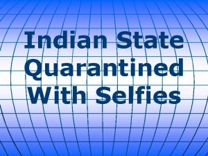 Indian State Quarantined With Selfies Since Indian Prime