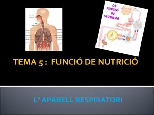 TEMA 5 FUNCI DE NUTRICI L APARELL RESPIRATORI