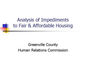 Analysis of Impediments to Fair Affordable Housing Greenville