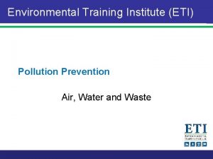 Environmental Training Institute ETI Pollution Prevention Air Water
