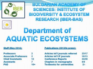 BULGARIAN ACADEMY OF SCIENCES INSTITUTE OF BIODIVERSITY ECOSYSTEM