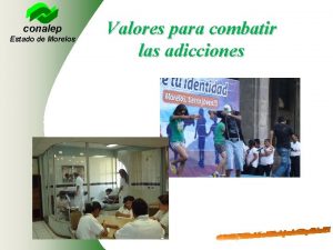 conalep Estado de Morelos Valores para combatir las