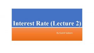 Interest Rate Lecture 2 By Kashif Saleem Credit