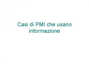 Casi di PMI che usano informazione Casi di