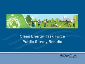 Clean Energy Task Force Public Survey Results Clean