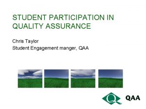 STUDENT PARTICIPATION IN QUALITY ASSURANCE Chris Taylor Student