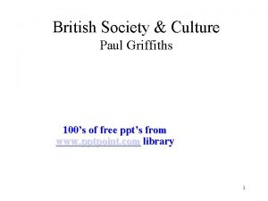 British Society Culture Paul Griffiths 100s of free