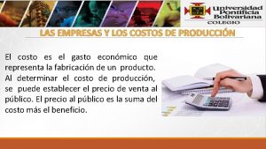 LAS EMPRESAS Y LOS COSTOS DE PRODUCCIN El