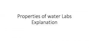 Properties of water Labs Explanation Water Labs There