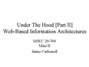 Under The Hood Part II WebBased Information Architectures