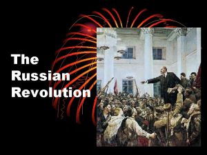 The Russian Revolution Quick Timeline March 1917 Fall