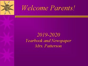 Welcome Parents 2019 2020 Yearbook and Newspaper Mrs