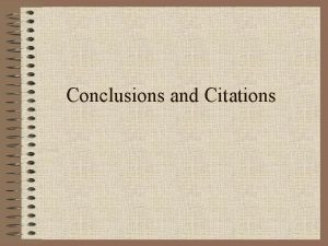 Conclusions and Citations Where we begin Short conclusions