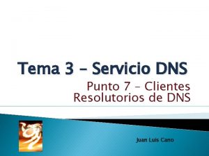 Tema 3 Servicio DNS Punto 7 Clientes Resolutorios