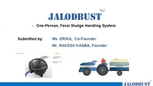 OnePerson Fecal Sludge Handling System Submitted by Ms