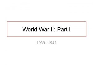 World War II Part I 1939 1942 Japan