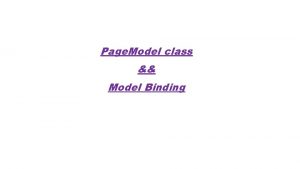 Page Model class Model Binding Page Model class