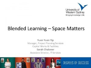 Blended Learning Space Matters Yuen Yip Manager Project