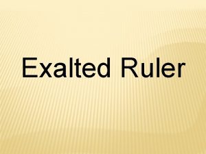 Exalted Ruler CEOChief Executive Officer 1 Study the