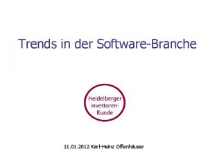 Trends in der SoftwareBranche 11 01 2012 KarlHeinz