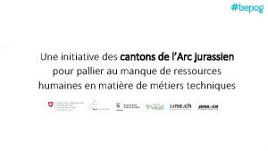 Une initiative des cantons de lArc jurassien pour