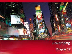 Advertising Chapter 19 Ch 19 Sec 1 Advertising