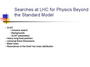 Searches at LHC for Physics Beyond the Standard