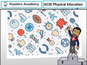 GCSE Physical Education GCSE Physical Education Revision Topics