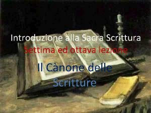 Introduzione alla Sacra Scrittura Settima ed ottava lezione