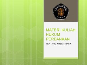 MATERI KULIAH HUKUM PERBANKAN TENTANG KREDIT BANK PENGERTIAN