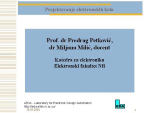 Projektovanje elektronskih kola Prof dr Predrag Petkovi dr