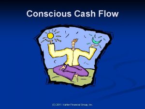 Conscious Cash Flow C 2011 Kahler Financial Group