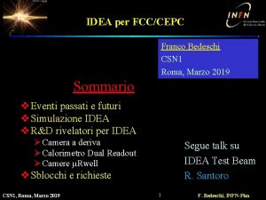 IDEA per FCCCEPC Franco Bedeschi CSN 1 Roma