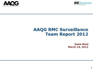 AAQG RMC Surveillance Team Report 2012 Susie Neal
