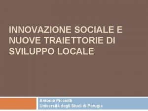 INNOVAZIONE SOCIALE E NUOVE TRAIETTORIE DI SVILUPPO LOCALE