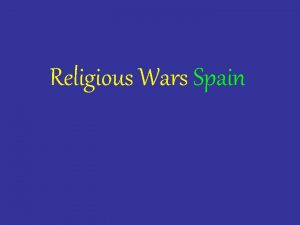 Religious Wars Spain Review HapsburgValois Wars Between which