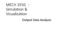 MECH 3550 Simulation Visualization Output Data Analysis In