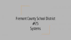 Fremont County School District 25 Systems Mission District