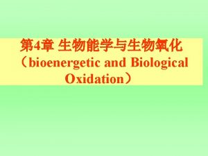 4 bioenergetic and Biological Oxidation R 1 987