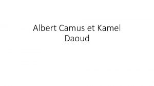 Albert Camus et Kamel Daoud Camus et lAlgrie