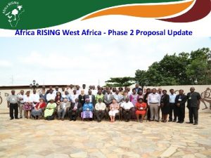 Africa RISING West Africa Phase 2 Proposal Update