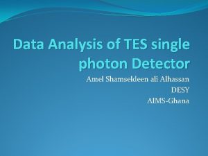 Data Analysis of TES single photon Detector Amel