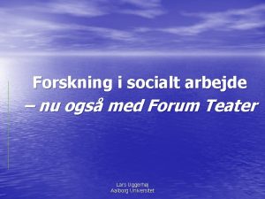 Forskning i socialt arbejde nu ogs med Forum