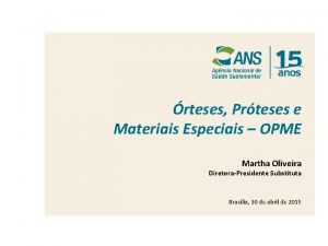 rteses Prteses e Materiais Especiais OPME Martha Oliveira