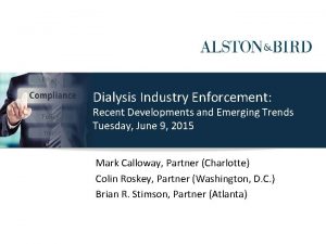 Dialysis Industry Enforcement Recent Developments and Emerging Trends