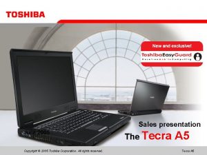 Sales presentation June 2005 Copyright 2005 Toshiba Corporation