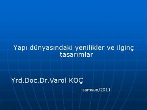 Yap dnyasndaki yenilikler ve ilgin tasarmlar Yrd Doc